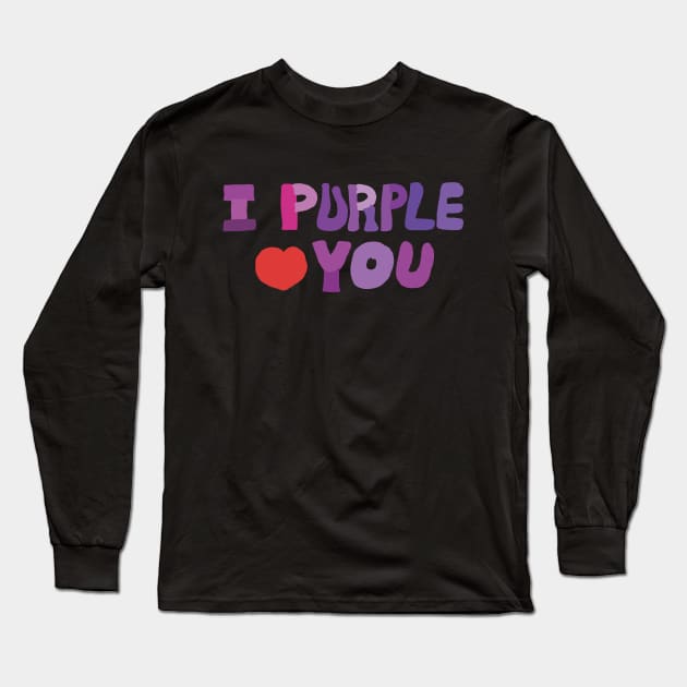 I Purple You. Long Sleeve T-Shirt by EunsooLee